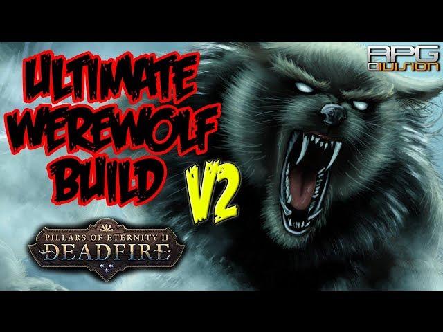 PILLARS OF ETERNITY 2 - ULTIMATE WEREWOLF BUILD V2