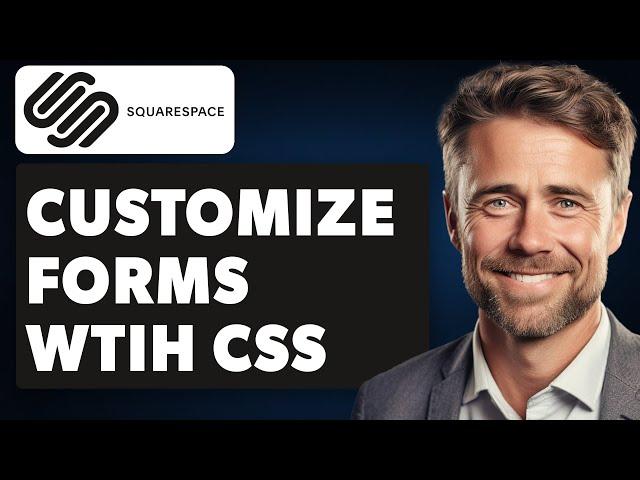 How to Customize Squarespace Forms With CSS (Full 2024 Guide)