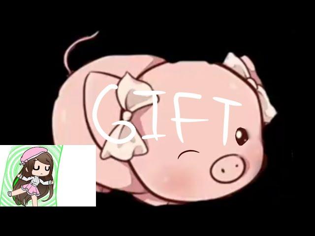 GIFT for Piggieplayz Gacha {warning, very short}