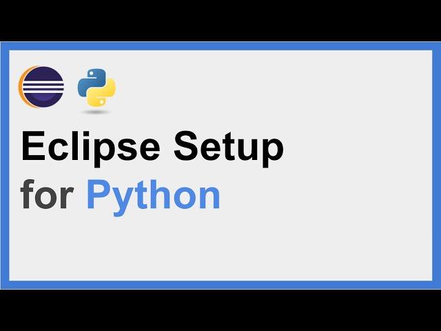 Easiest & Direct way to Download and Setup Eclipse for Python