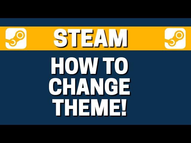 How To Change Steam Theme (How To Change Background Color Steam)