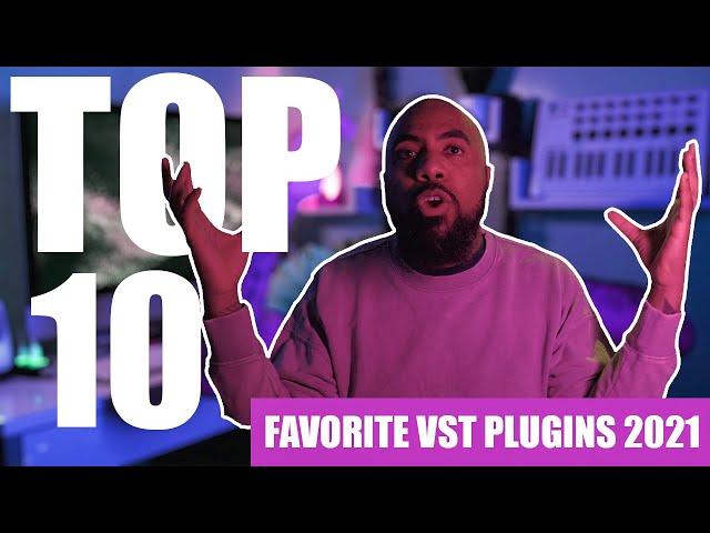 Top 10 Fav VST Plugins 2021