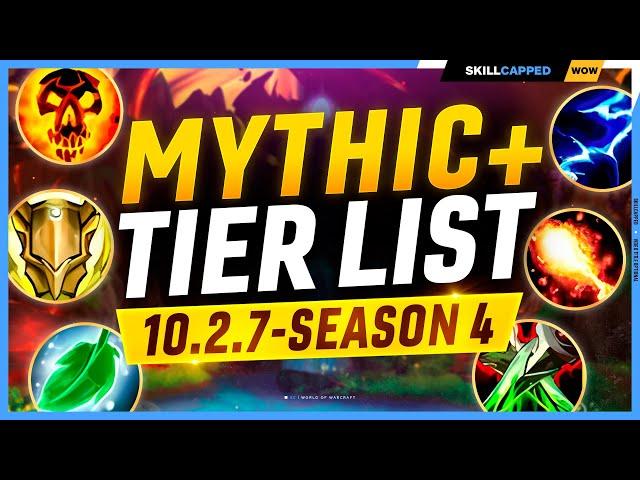 NEW MYTHIC+ TIER LIST for 10.2.7 - DRAGONFLIGHT SEASON 4