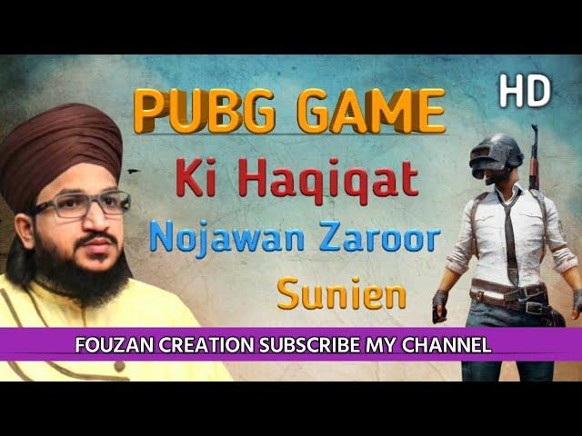 Pubg Game Ki Haqiaqt  | Nojwan Zaroor Sunein | Mufti Salman Azhari | Fouzan Creation