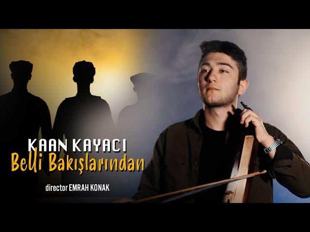 Kaan KAYACI - Belli Bakışlarından