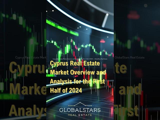 Cyprus Real Estate Market Analysis 2024 – Key Trends and Investment Opportunities