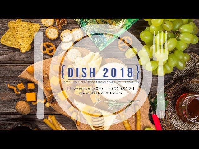 Decentralized Innovation Startups Hackathon (DISH 2018)