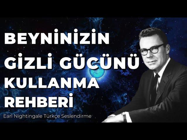 BEYNİN GİZLİ GÜCÜ VE ONU KULLANMA REHBERİ | Earl Nightingale Türkçe Seslendirme