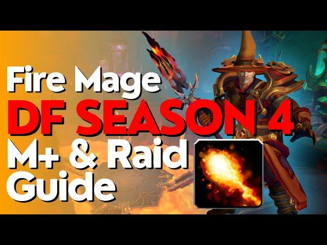 Fire Mage Season 4 Beginner Guide for Raid & M+ | Dragonflight 10.2.6