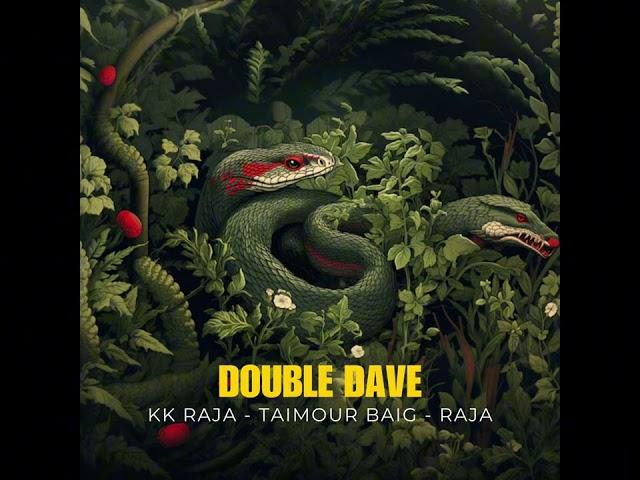 Double Dave | KK RAJA X TAIMOUR BAIG X RAJA | GS Music | New Rap Song