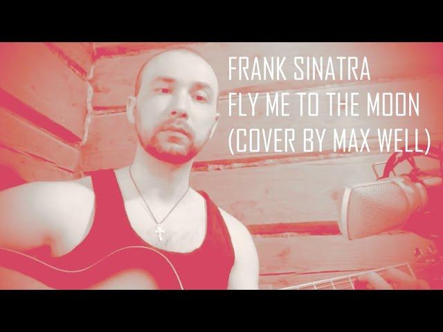 Frank Sinatra - Fly Me To The Moon // Cover by @poetmaxwell