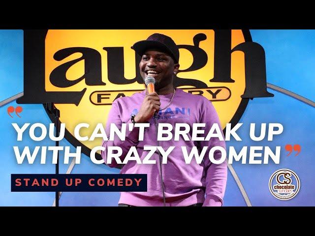 You Can't Break Up With Crazy Women - Comedian Brandon Reaves - Chocolate Sundaes Standup Comedy