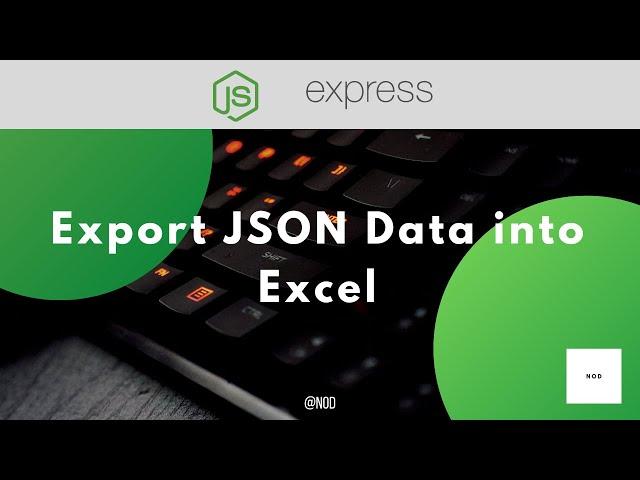 How to Export JSON Data Into Excel Using Node.js