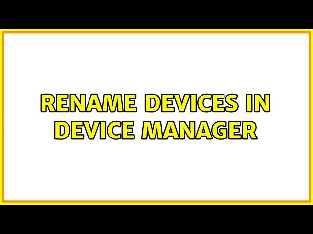 Rename devices in Device Manager (4 Solutions!!)