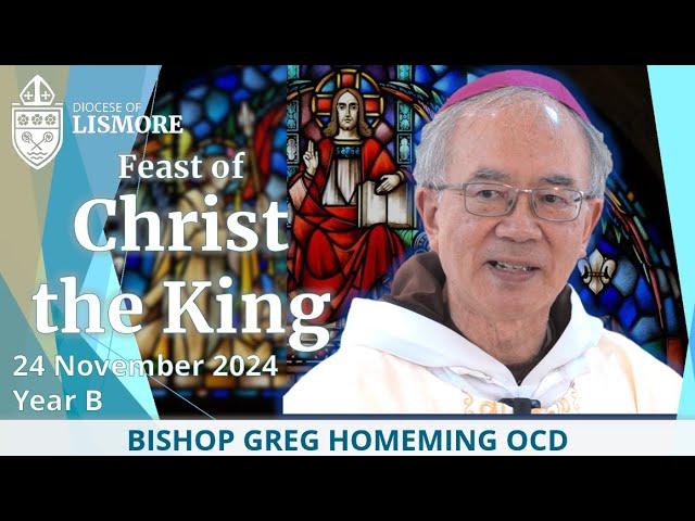 Catholic Mass Today Feast of Christ the King 24 November 2024 Bishop Greg Homeming Lismore Australia