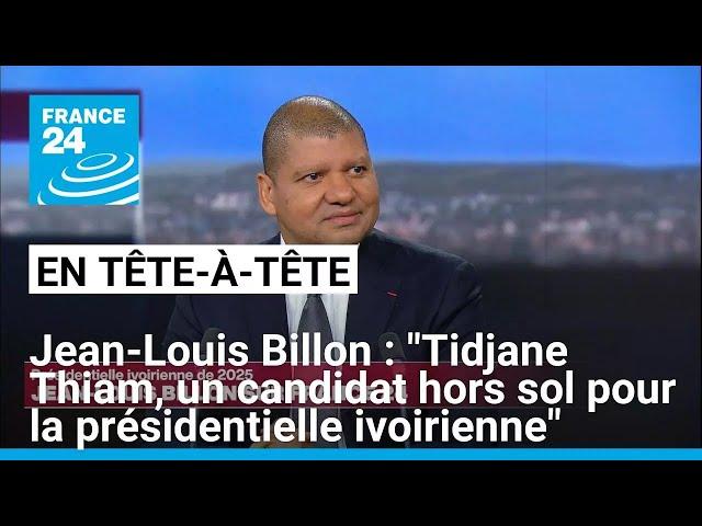 Jean-Louis Billon : "Tidjane Thiam, un candidat hors sol pour la présidentielle ivoirienne"