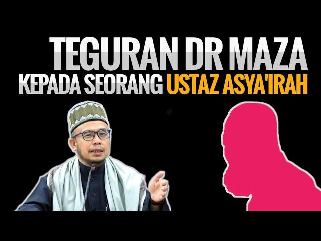 DR MAZA TEGUR SATU USTAZ ASYA'IRAH YANG MELAMPAU