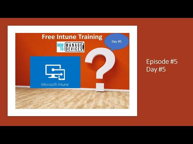 Day #5 Free Intune Training by HTMD  Azure AD Join Demo MDM EnrollAzure AD Registration Episode#5