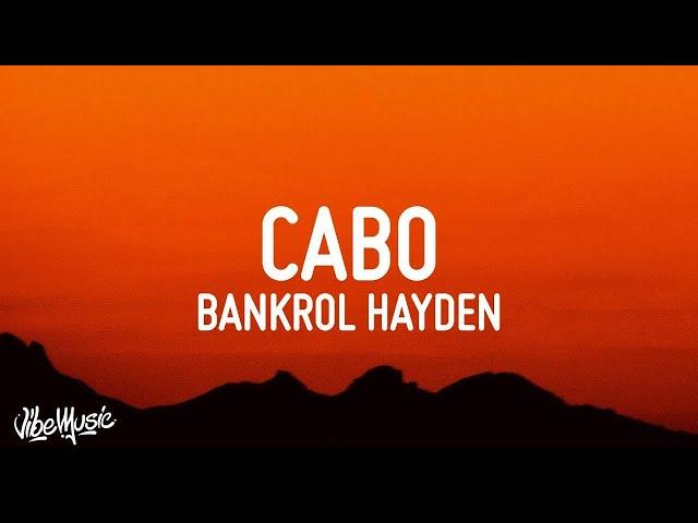 [1 HOUR ] Bankrol Hayden - Cabo (Lyrics)