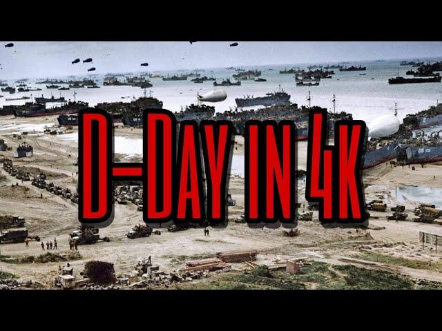 D-Day Normandy Invasion Documentary [4k Color]