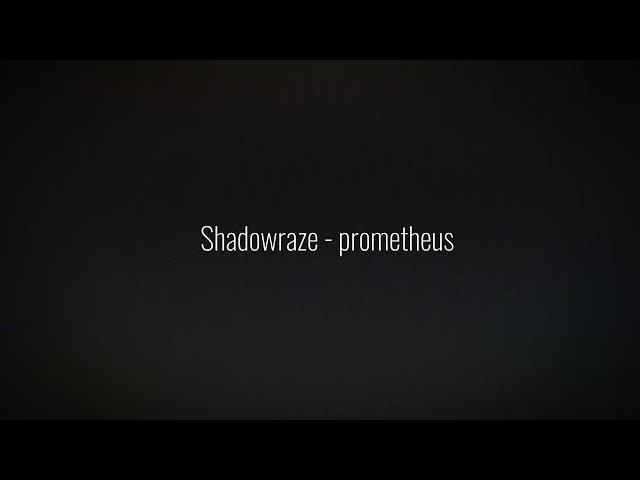 SHADOWRAZE - Прометей