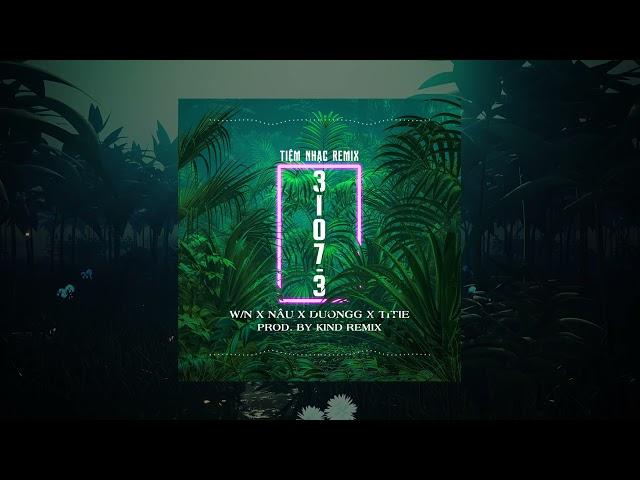 3107-3 (Deep House Remix) - W/n x Nâu x Duongg x Titie x Tiệm Nhạc Remix