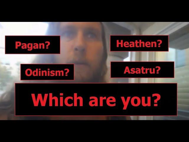 Pagan? Heathen? Odinist? Asatru? The origin of these words and what we should call ourselves.