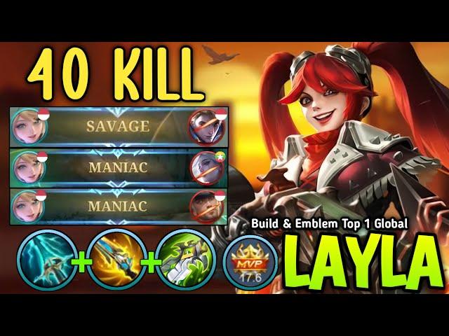 40 KILLS + SAVAGE!! LAYLA NEW 1 SHOT BUILD & EMBLEM IS BRUTAL DAMAGE  - BUILD TOP 1 GLOBAL LAYLA