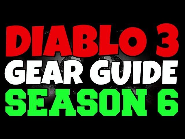 Diablo 3 - Gear Guide for Season 6 [Progression]