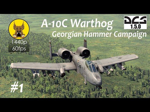 DCS: A-10C Warthog - Georgian Hammer Campaign with Combined Arms #1