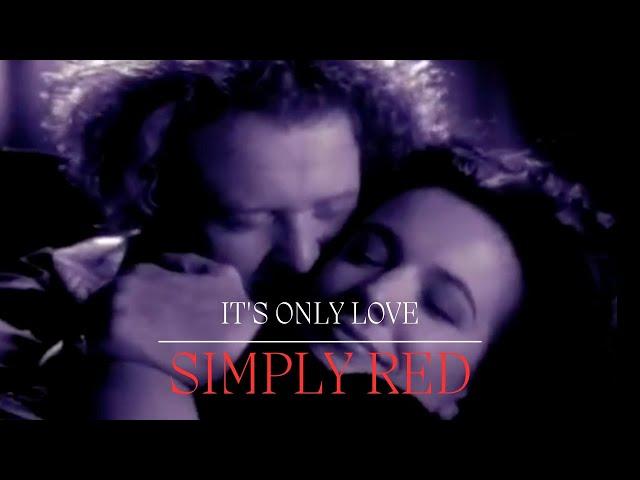 Simply Red - It's Only Love (Official Video)