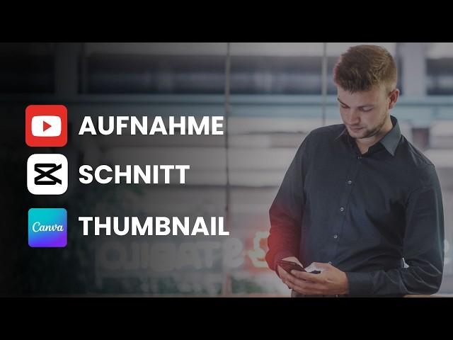 YouTube Videos am Handy erstellen - Die komplette Anleitung!