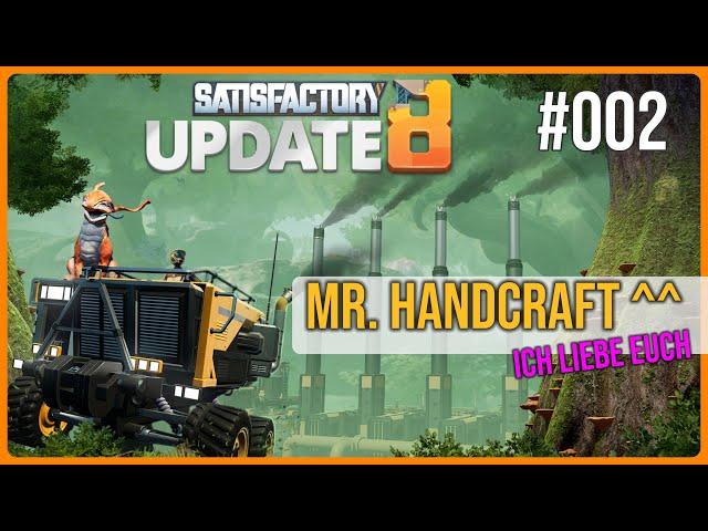 Satisfactory UPDATE 8 NEUSTART deutsch - Mr. Handcraft - Anfänger mit Humor. Automation Folge #002