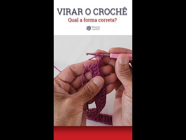 Como virar o crochê corretamente