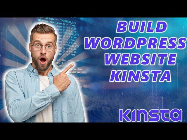 How To Build A WordPress Website With Kinsta (2024)  | WordPress Tutorial!