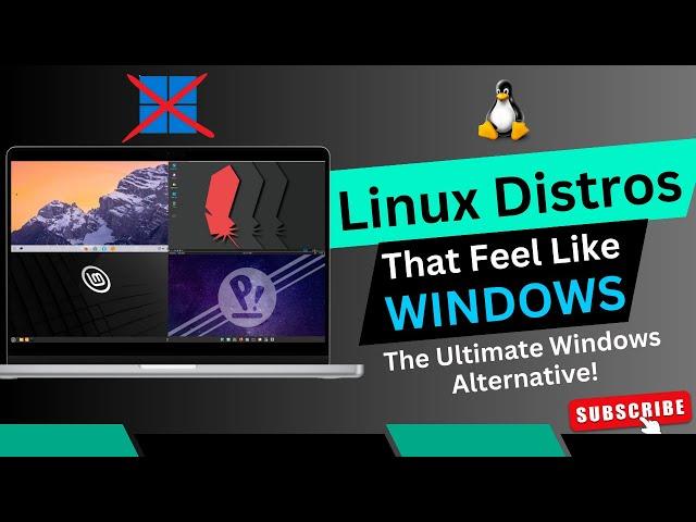 Linux Distros That Feel Like Windows: The Ultimate Windows Alternative!