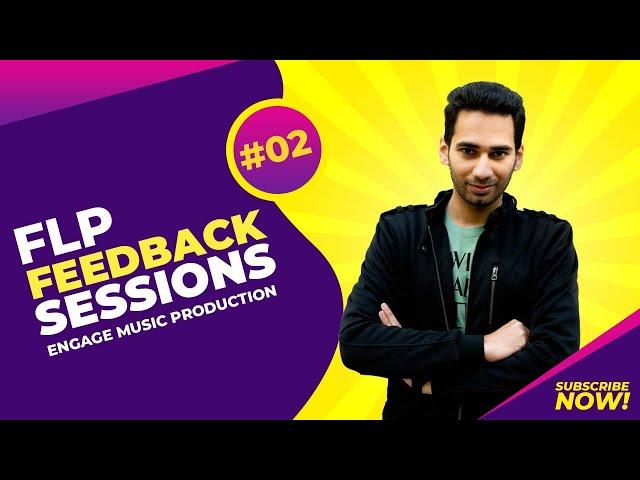 FLP Feedback Session 02 | Engage Music Production