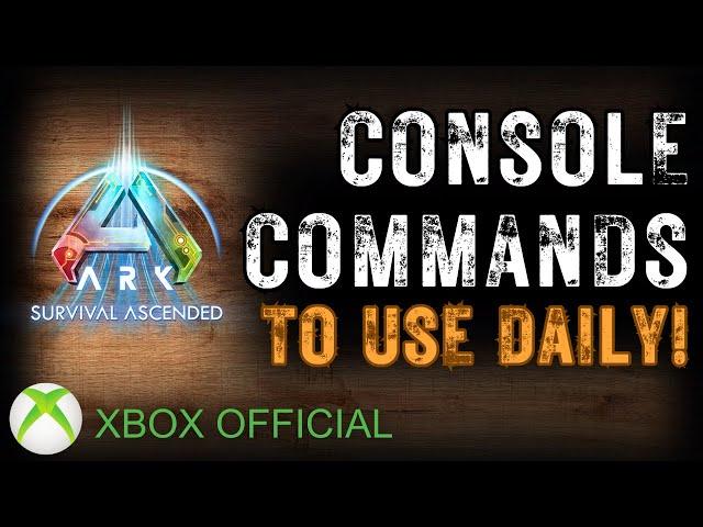 Console Commands We Use Every Day! XBOX Official Server ASA