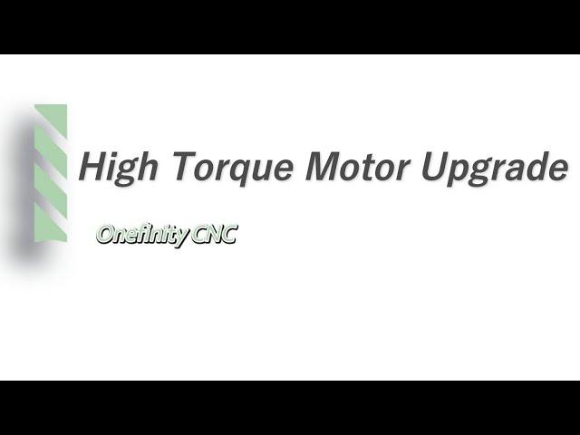 Onefinity CNC Original Series High Torque Motor Upgrade | Support Video