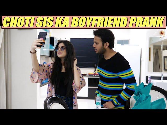 CHOTI SIS KA BOYFRIEND PRANK!