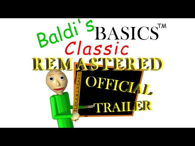 Baldi's Basics Classic Remastered - Launch Trailer [OFFICIAL]