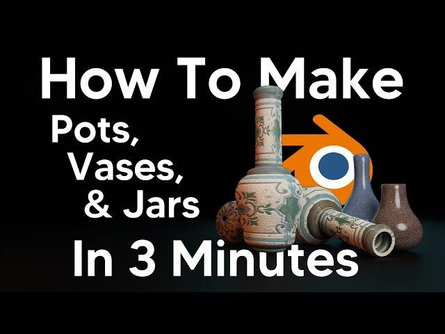 How to Make Pots, Vases, Jars and Other Pottery in 3 Minutes - (Blender Tutorial)