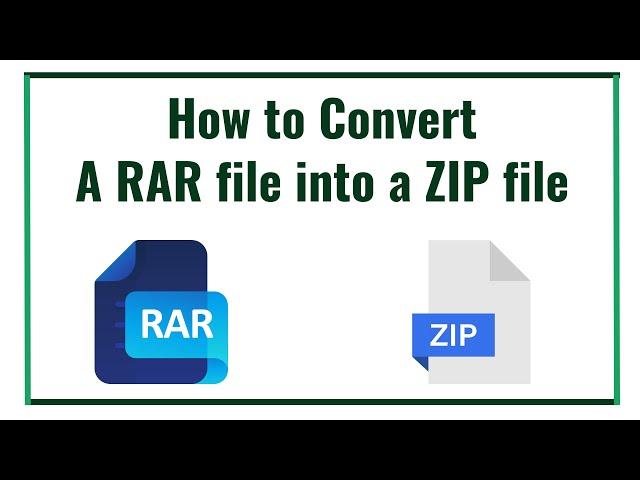 How to Convert a RAR file into a ZIP file