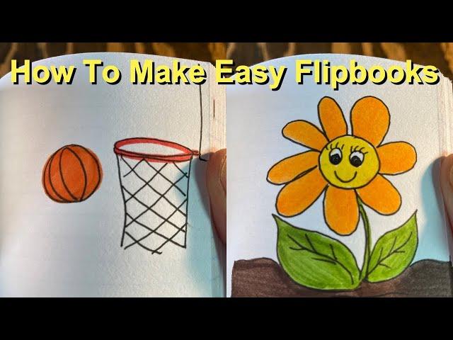 How To Make 3 Easy Flipbooks, Tutorial