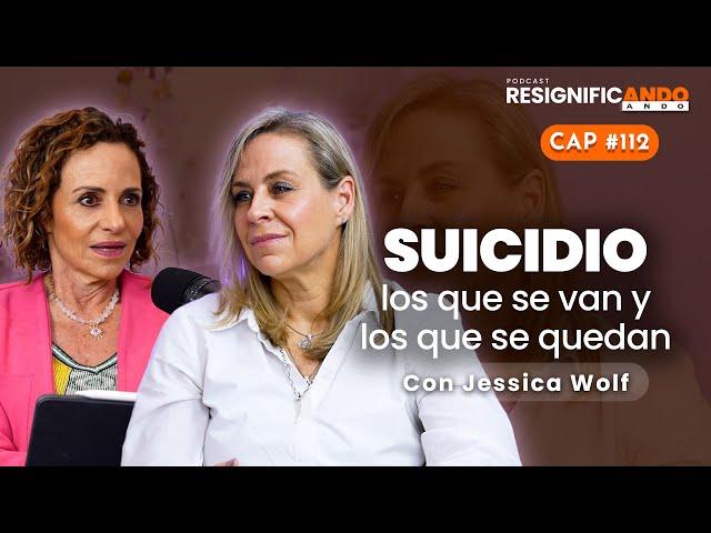 Suicidio: duelo, prevención y apoyo - Con Jessica Wolf y Shulamit Graber