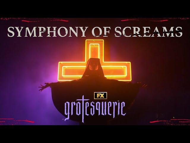 Symphony of Screams | Grotesquerie | FX