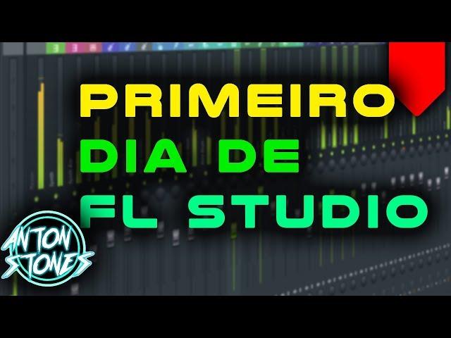 Fl Studio 12 - Primeiro Dia - Anton Stones - Tutorial De IntroduÇAo Ao Fl Studio 12