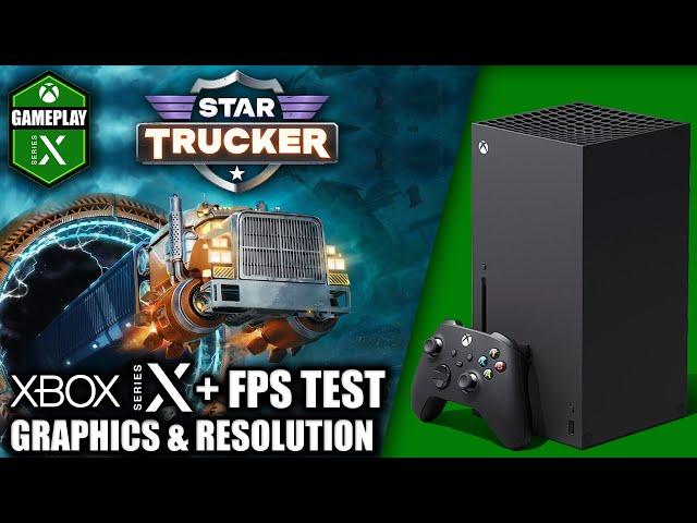 Star Trucker - Xbox Series X Gameplay + FPS Test