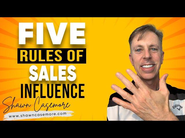 Five Rules of Sales Influence | Shawn Casemore