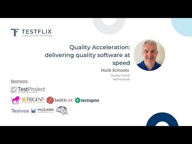 “Quality Acceleration: delivering quality software at speed” by Huib Schoots | TestFlix 2020